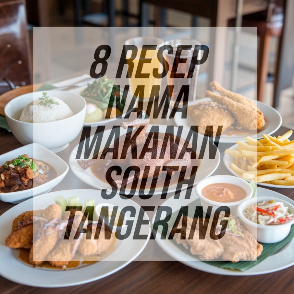 8 Resep Nama Makanan South Tangerang